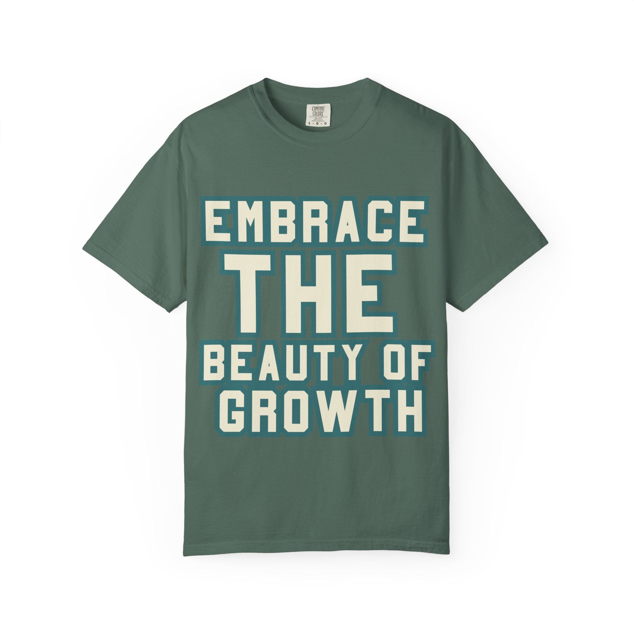 Embrace The Beauty Of Growth T-Shirt — Inspirational Motivational Tee