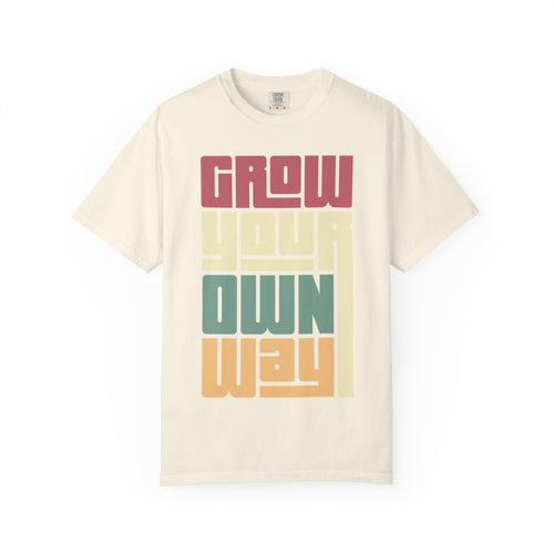 Grow Your Own Way T‑Shirt — Retro Block Letter Motivational Tee