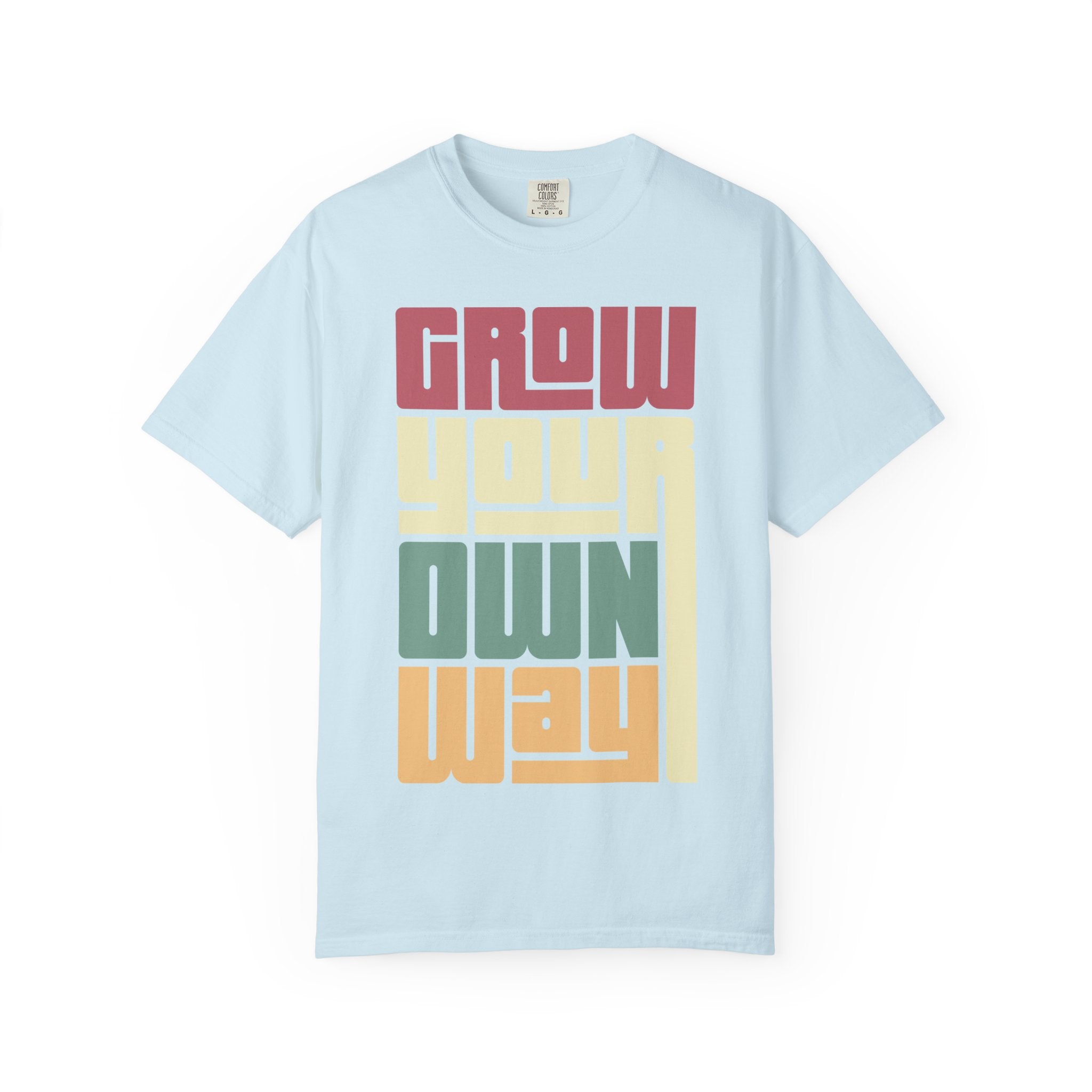 Grow Your Own Way T‑Shirt — Retro Block Letter Motivational Tee