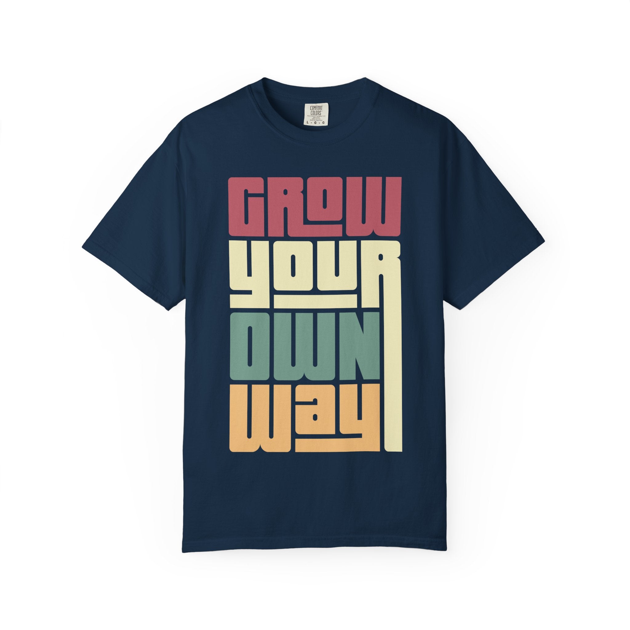 Grow Your Own Way T‑Shirt — Retro Block Letter Motivational Tee