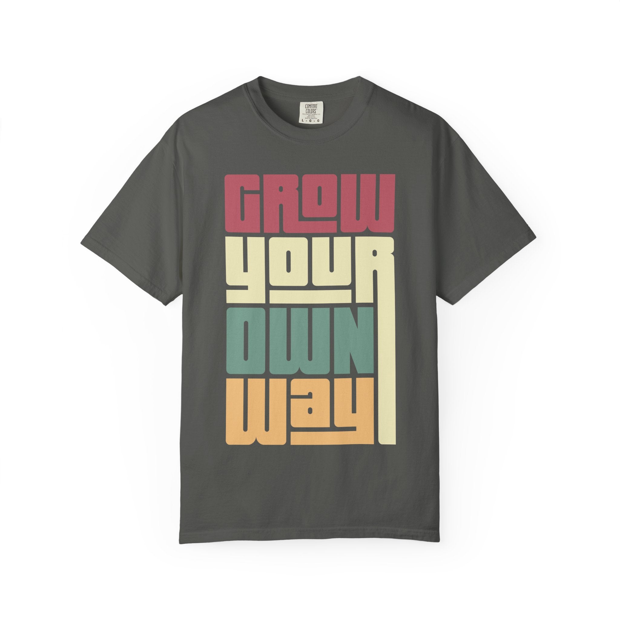 Grow Your Own Way T‑Shirt — Retro Block Letter Motivational Tee